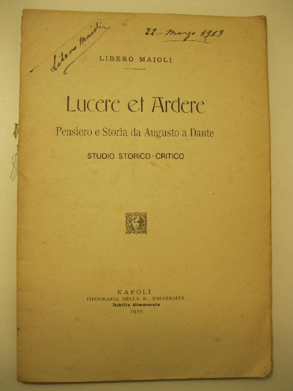 Lucere et Ardere.  Pensiero e Storia da Augusto a Dante.  Studio storico-critico